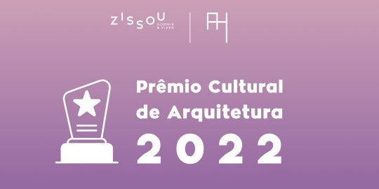 PRÊMIO CULTURAL DE ARQUITETURA 2022: ZISSOU & ARCHITECTURE HUNTER